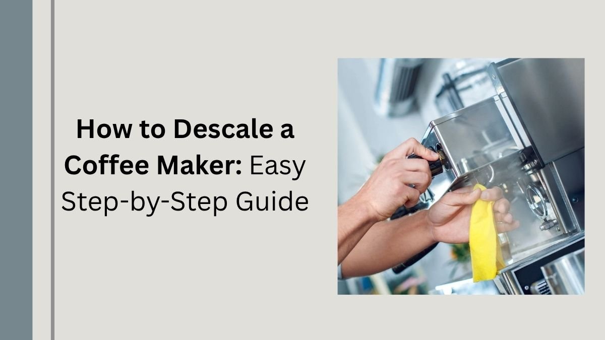 How to Descale a Coffee Maker Easy Step-by-Step Guide (1)