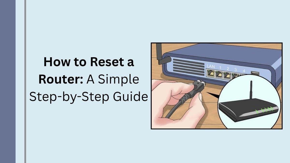 How to Reset a Router 2026: A Simple Step-by-Step Guide